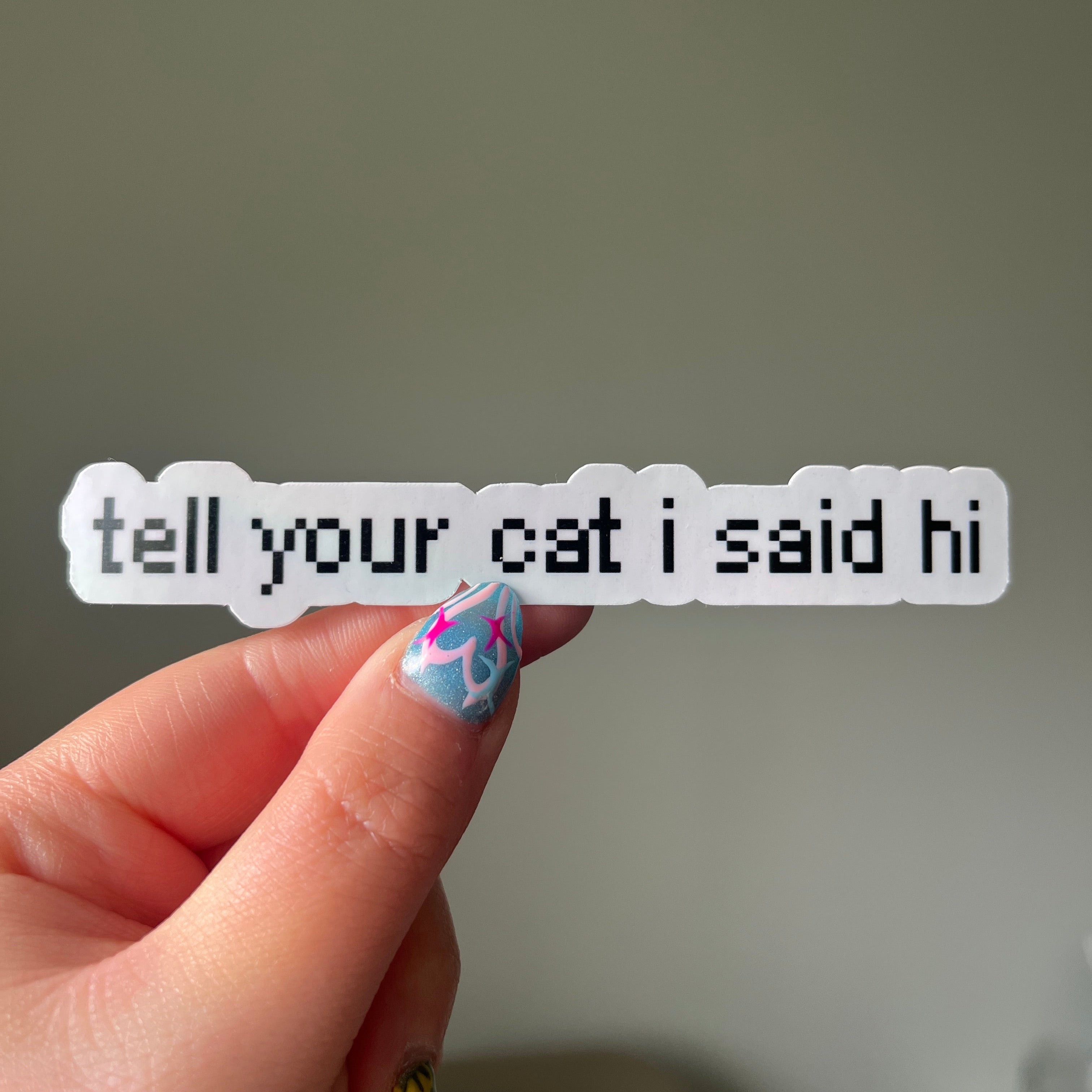 Tell Your Pet I Said Hi
